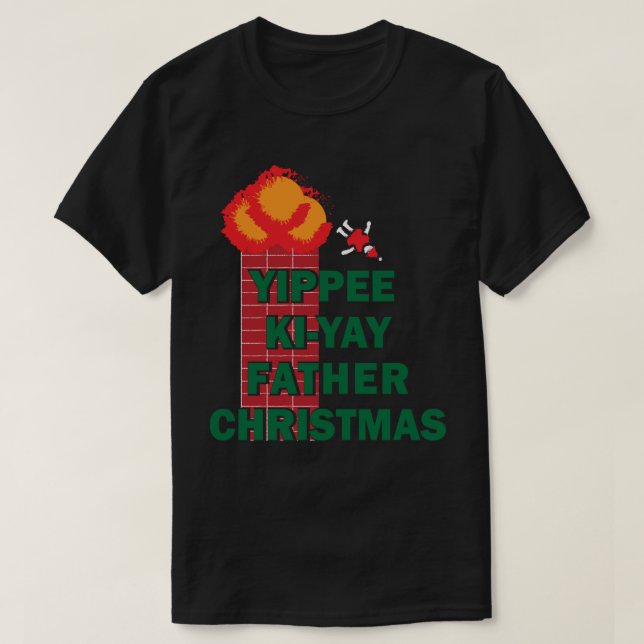 Yippee Ki-Yay Father Christmas T-Shirt (Design Front)