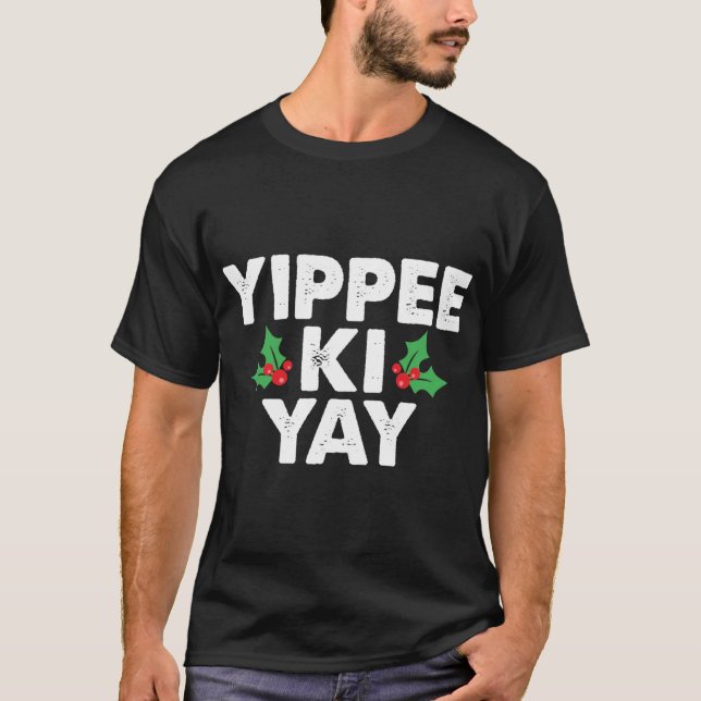 Yippee Ki Yay friends girl girl T-Shirt (Front)