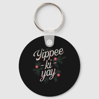 Yippee Ki-yay Funny Christmas Keychain