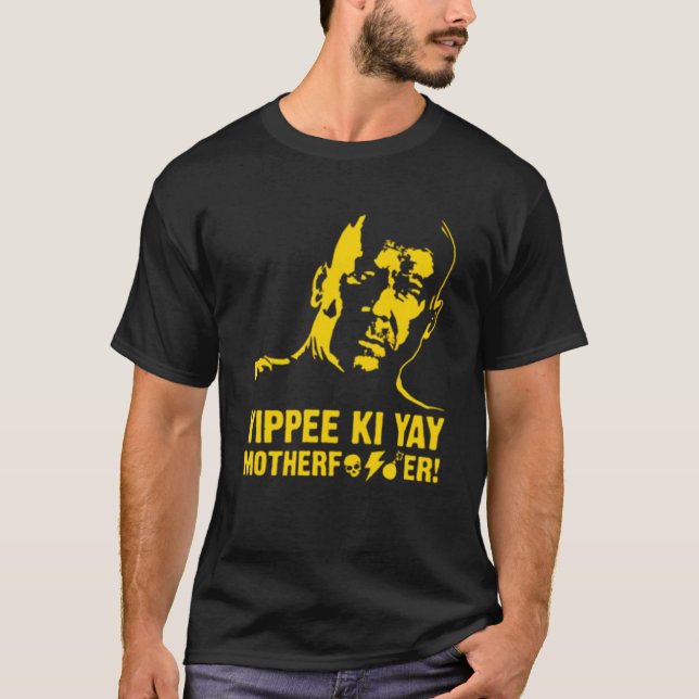 Yippee Ki-Yay Mother F cker Die Hard T-Shirt (Front)