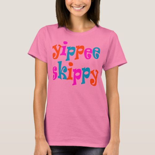 yippee skippy T_Shirt