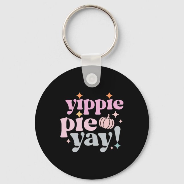 Yippee Yippie Pie Yay Retro 70s Funny Fall Thanksg Keychain (Front)