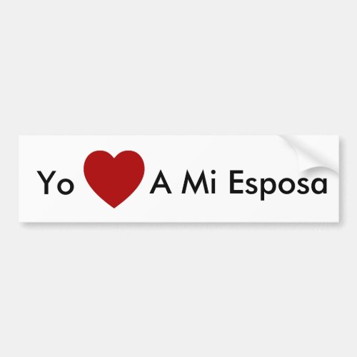 Yo Amo a Mi Esposa _ bumper sticker