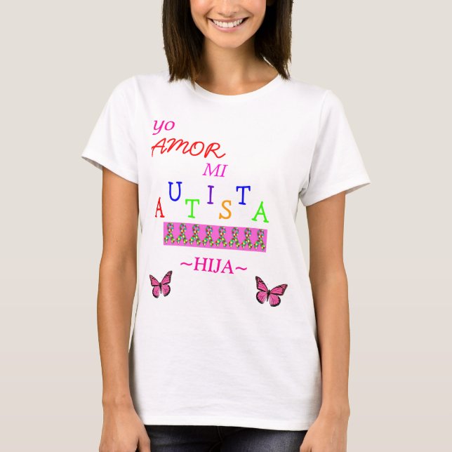 yo amor mi autista hija ! T-Shirt (Front)