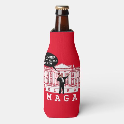  YO Come Back Trump 2024  Whitehouse ULTRA MAGA Bottle Cooler