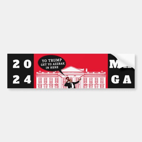  YO Come Back Trump 2024  Whitehouse ULTRA MAGA Bumper Sticker