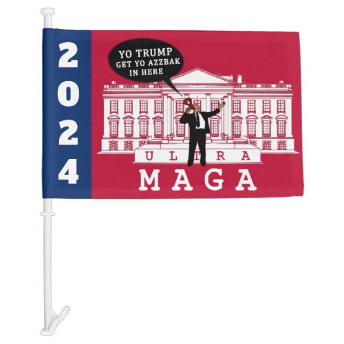  YO Come Back Trump 2024  Whitehouse ULTRA MAGA Car Flag