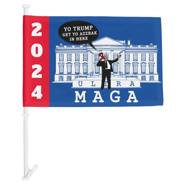 YO Come Back Trump 2024 | Whitehouse ULTRA MAGA Car Flag (Front)