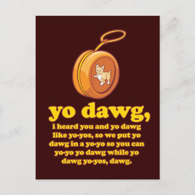 yo dawg, i heard you and yo dawg like yo-yos postcard (Front)