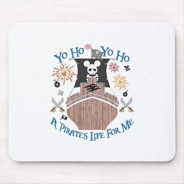 Yo Ho Pirate Cruise A Pirate's Life For Me Family  Mouse Pad (Front)