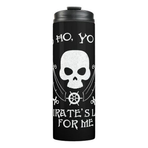 Yo Ho Yo Ho A Pirates Life For Me Thermal Tumbler