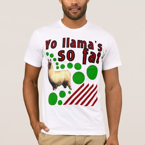 Yo Llamas So Fat T_Shirt