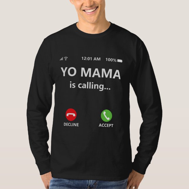 Yo Mama is Calling Shirt Funny Mom Shirts for Dad (Front)