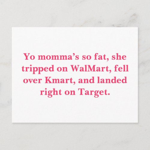 Yo mommas so fat she tripped on WalMart fell Postcard