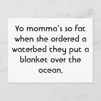 Yo momma’s so fat when she ordered a waterbed t... postcard