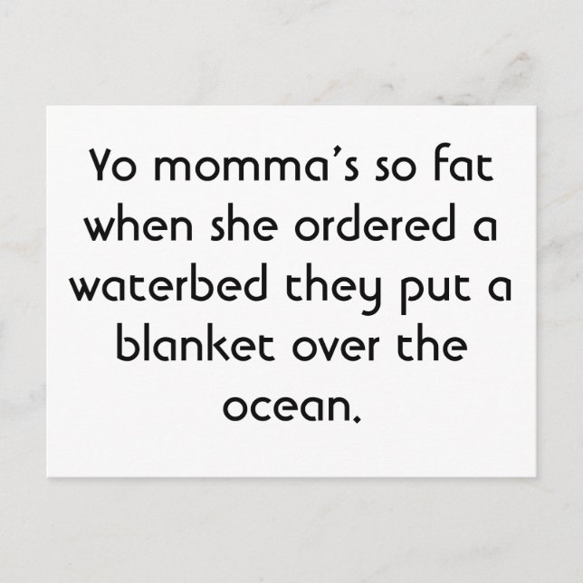 Yo momma’s so fat when she ordered a waterbed t... postcard (Front)
