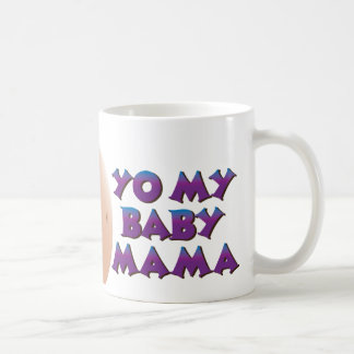 YO MY BABY MAMA - personalized with name Coffee Mug