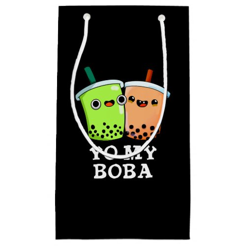 Yo My Boba Funny Boba Tea Pun Dark BG Small Gift Bag