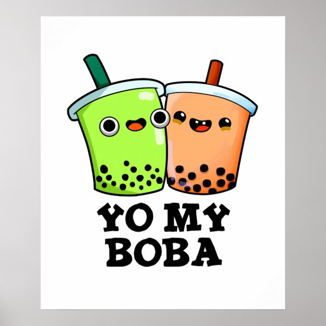 Yo My Boba Funny Boba Tea Pun Poster (Front)
