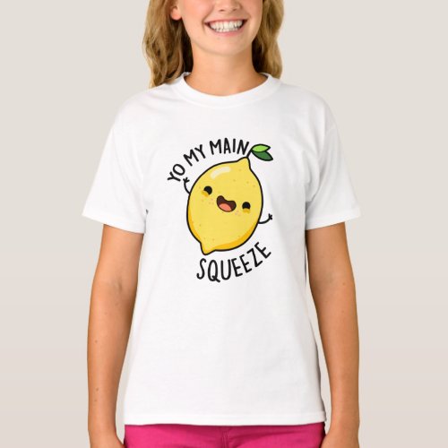 Yo My Main Squeeze Funny Fruit Lemon Pun T_Shirt
