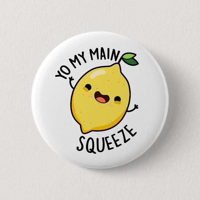 Yo My Main Squeeze Funny Lemon Pun  Button (Front)