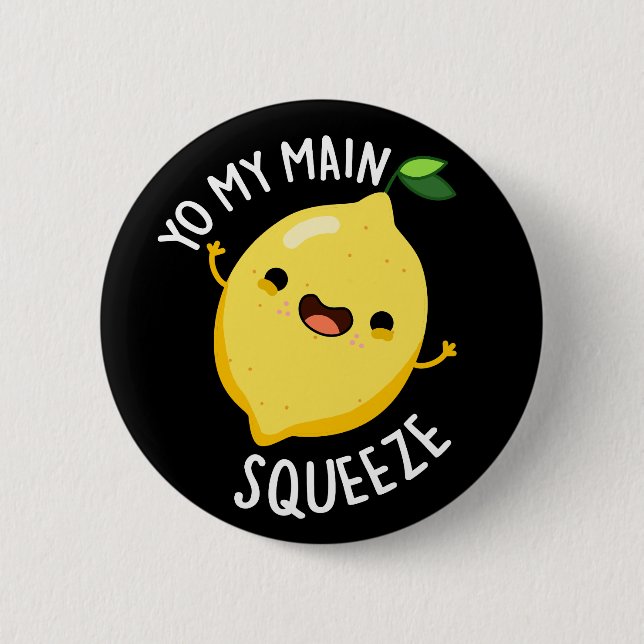 Yo My Main Squeeze Funny Lemon Pun Dark BG Button (Front)