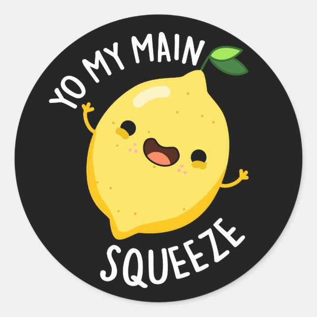 Yo My Main Squeeze Funny Lemon Pun Dark BG Classic Round Sticker (Front)