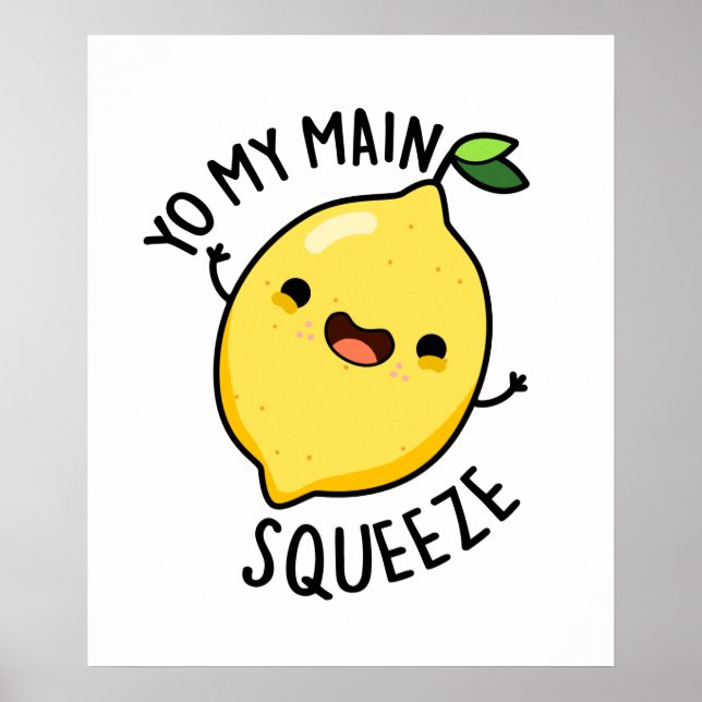 Yo My Main Squeeze Funny Lemon Pun  Poster (Front)