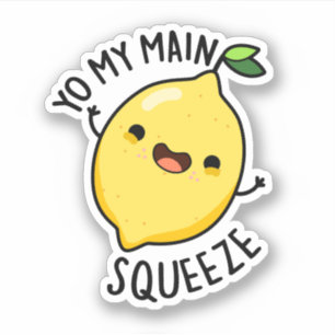 Yo My Main Squeeze Funny Lemon Pun Sticker
