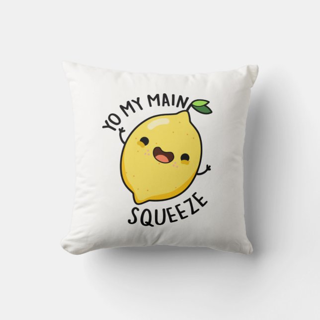 Yo My Main Squeeze Funny Lemon Pun  Throw Pillow (Front)