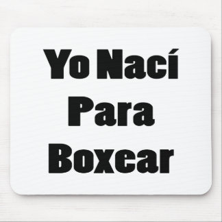 Yo Naci Para Boxear Mouse Pad