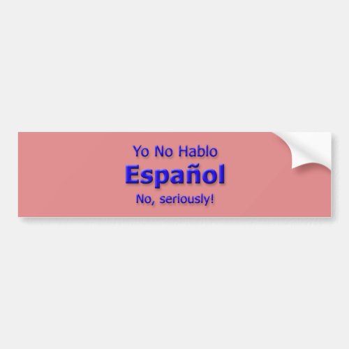 Yo No Hablo Espanol Bumper Sticker