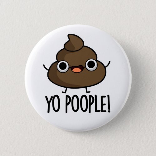 Yo Poople Funny Poop Pun Button