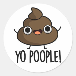 Yo Poople Funny Poop Pun Classic Round Sticker
