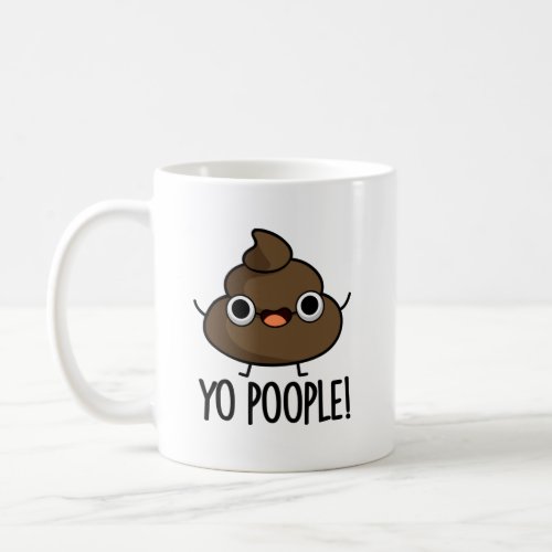 Yo Poople Funny Poop Pun Coffee Mug