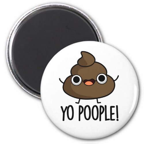 Yo Poople Funny Poop Pun Magnet