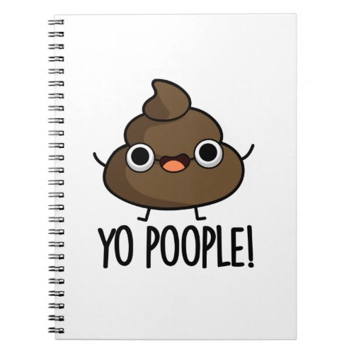 Yo Poople Funny Poop Pun Notebook