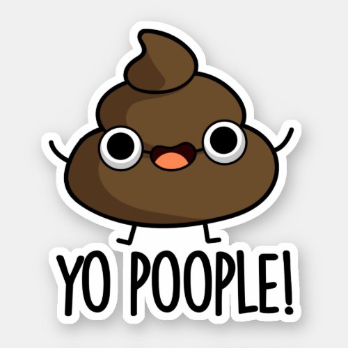 Yo Poople Funny Poop Pun Sticker