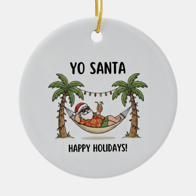 Yo Santa Funny Summer Christmas Tropical Holiday Ceramic Ornament (Front)