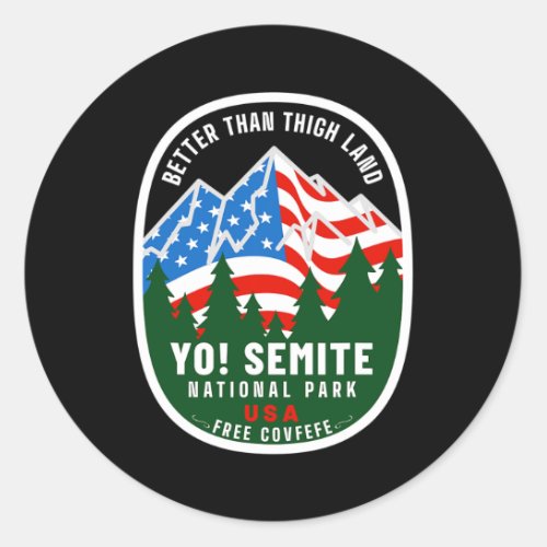 Yo Semite National Park Funny American Flag Thigh  Classic Round Sticker