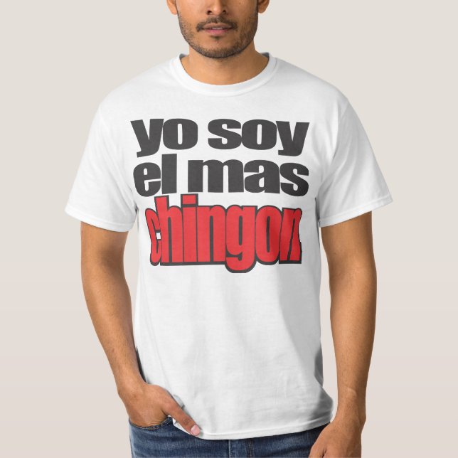 Yo soy el mas Chingon T-Shirt (Front)