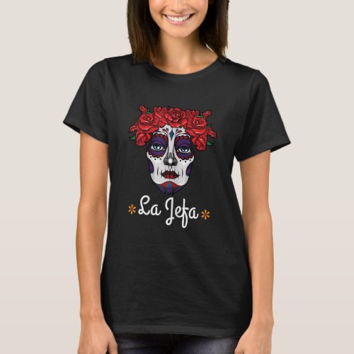 Yo Soy La Jefa Dia De Los Muertos Day of the dead T_Shirt