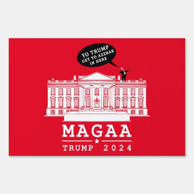  YO TRUMP - WHITEHOUSE MAGA Again Sign (Front)