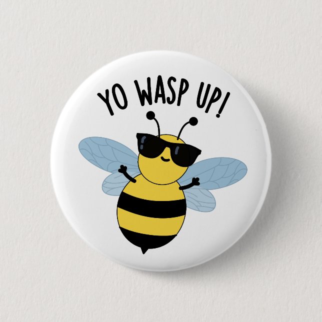 Yo Wasp Up Funny Bug Pun  Button (Front)