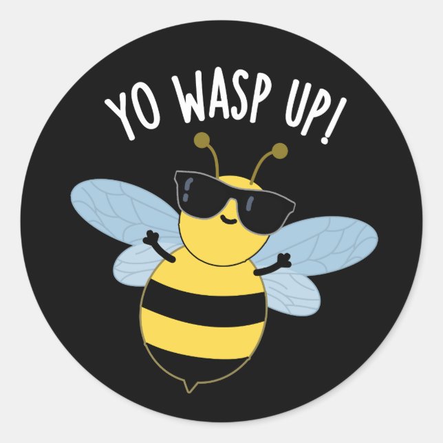 Yo Wasp Up Funny Bug Pun Dark BG Classic Round Sticker (Front)