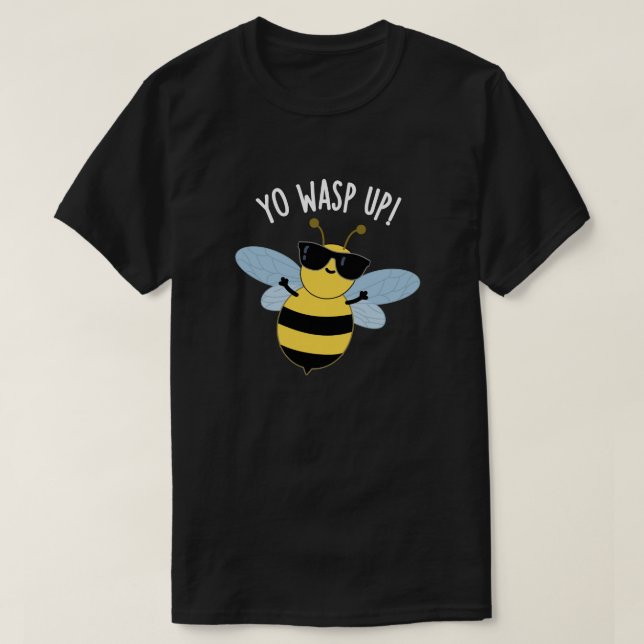 Yo Wasp Up Funny Bug Pun Dark BG T-Shirt Zazzle - Main Image