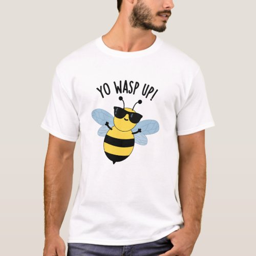 Yo Wasp Up Funny Bug Puns T_Shirt