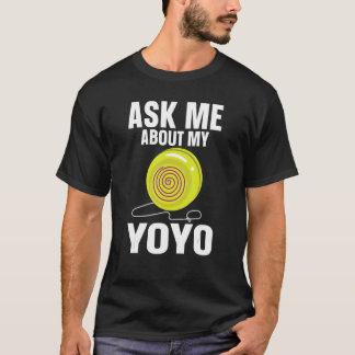 Yo-Yo Ask Me About YoYo T-Shirt