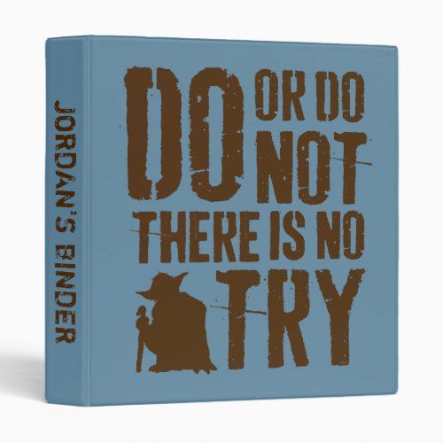 Yoda _ Do or Do Not There Is No Try 3 Ring Binder