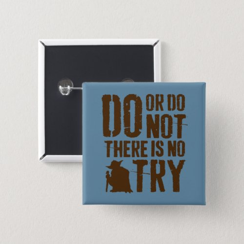 Yoda _ Do or Do Not There Is No Try Button
